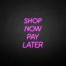 ‘Shop now pay later' neon sign - VINTAGE SIGN