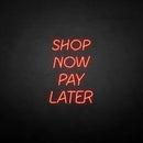 ‘Shop now pay later' neon sign - VINTAGE SIGN