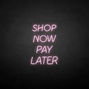 ‘Shop now pay later' neon sign - VINTAGE SIGN