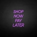 ‘Shop now pay later' neon sign - VINTAGE SIGN