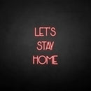 'LET'S STAY HOME 2' neon sign - VINTAGE SIGN