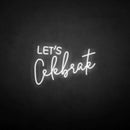 'Let's celebrate' neon sign - VINTAGE SIGN