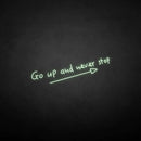 'Go up and never stop' neon sign - VINTAGE SIGN