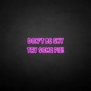 'Don't be shy try some pie!' neon sign - VINTAGE SIGN