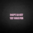 'Don't be shy try some pie!' neon sign - VINTAGE SIGN