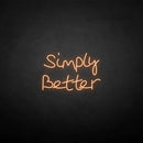 'Simply better' neon sign - VINTAGE SIGN