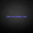 'Data has a better idea' neon sign - VINTAGE SIGN