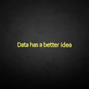 'Data has a better idea' neon sign - VINTAGE SIGN