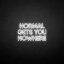 'NORMAL GETS YOU NOWHERE2' neon sign - VINTAGE SIGN