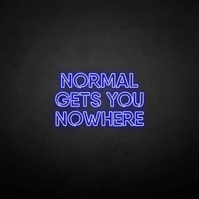 'NORMAL GETS YOU NOWHERE2' neon sign - VINTAGE SIGN