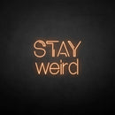 'Stay weird' neon sign - VINTAGE SIGN