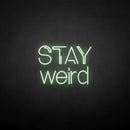 'Stay weird' neon sign - VINTAGE SIGN