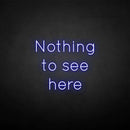 'Nothing to see here' neon sign - VINTAGE SIGN