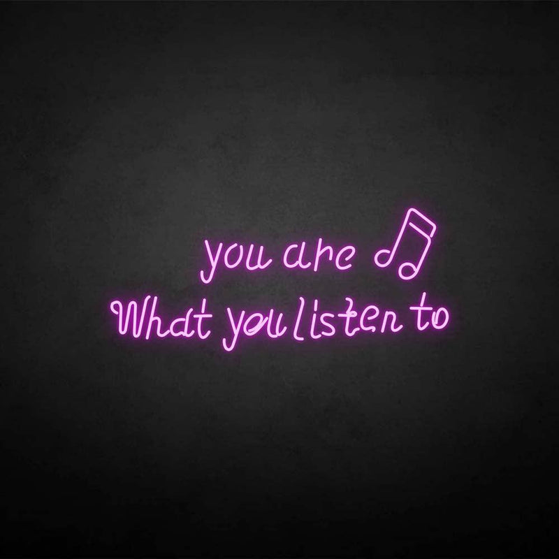 'You are what you listen to' neon sign - VINTAGE SIGN