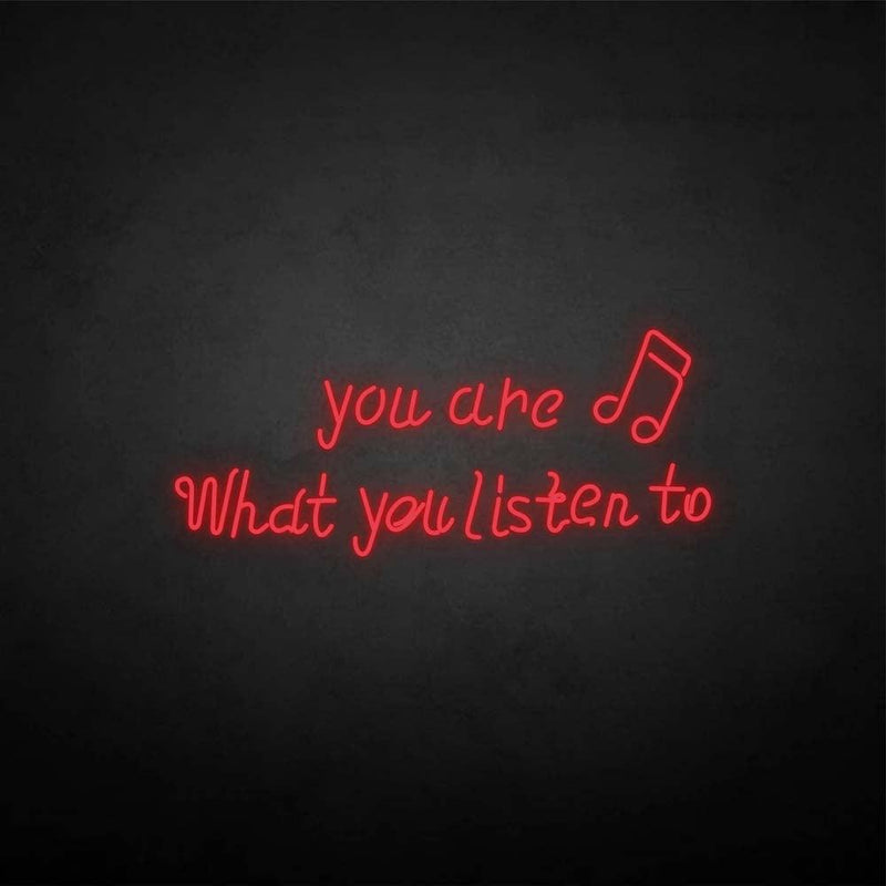 'You are what you listen to' neon sign - VINTAGE SIGN