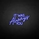 'It was always you' neon sign - VINTAGE SIGN
