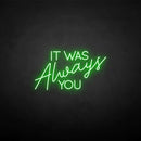 'It was always you' neon sign - VINTAGE SIGN