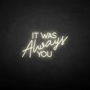 'It was always you' neon sign - VINTAGE SIGN