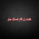 'Let's travel the world' neon sign - VINTAGE SIGN
