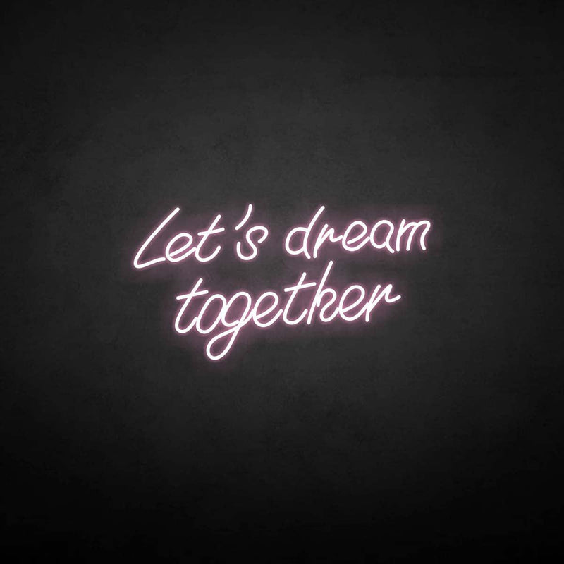 'Let's dream together' neon sign - VINTAGE SIGN