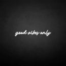 'good vibe only' neon sign - VINTAGE SIGN