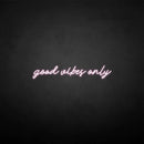 'good vibe only' neon sign - VINTAGE SIGN