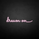 'dream on' neon sign - VINTAGE SIGN