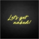 'Let's get naked' neon sign - VINTAGE SIGN