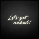 'Let's get naked' neon sign - VINTAGE SIGN