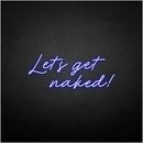 'Let's get naked' neon sign - VINTAGE SIGN