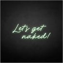 'Let's get naked' neon sign - VINTAGE SIGN