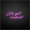 'Let's get naked' neon sign - VINTAGE SIGN