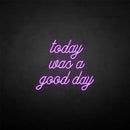 'Today was a good day' neon sign - VINTAGE SIGN