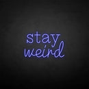 'Stay Weird2' neon sign - VINTAGE SIGN