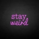'Stay Weird2' neon sign - VINTAGE SIGN