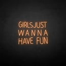 'Girls just wanna have fun' neon sign - VINTAGE SIGN