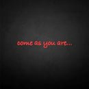 'come as you are' neon sign - VINTAGE SIGN