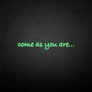 'come as you are' neon sign - VINTAGE SIGN