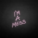 'I'm a mess' neon sign - VINTAGE SIGN