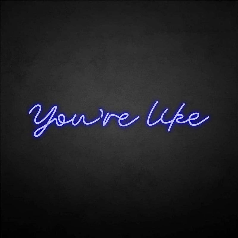 'you're like' neon sign - VINTAGE SIGN