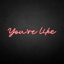 'you're like' neon sign - VINTAGE SIGN