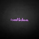 'i need to dance' neon sign - VINTAGE SIGN