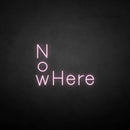 'NoWhere' neon sign - VINTAGE SIGN