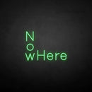 'NoWhere' neon sign - VINTAGE SIGN