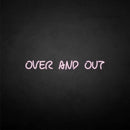 'Over and out' neon sign - VINTAGE SIGN