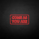 'Come as you are2' neon sign - VINTAGE SIGN