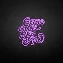 'Come as you are3' neon sign - VINTAGE SIGN