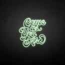 'Come as you are3' neon sign - VINTAGE SIGN