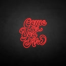 'Come as you are3' neon sign - VINTAGE SIGN