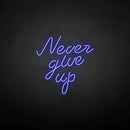 'never give up' neon sign - VINTAGE SIGN